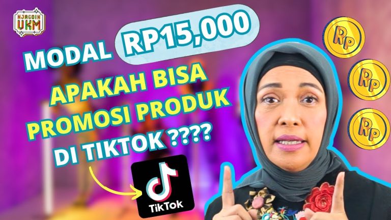 Modal 15 Ribu Bisa Promosi Produk di Tiktok